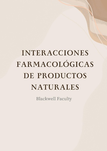 INTERACCIONES FARMACOLÓGICAS DE PRODUCTOS NATURALES