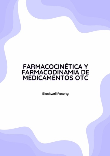FARMACOCINÉTICA Y FARMACODINAMIA DE MEDICAMENTOS OTC