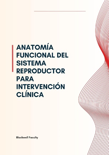 ANATOMÍA FUNCIONAL DEL SISTEMA REPRODUCTOR PARA INTERVENCIÓN CLÍNICA