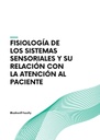 FISIOLOGÍA DE LOS SISTEMAS SENSORIALES Y SU RELACIÓN CON LA ATENCIÓN AL PACIENTE