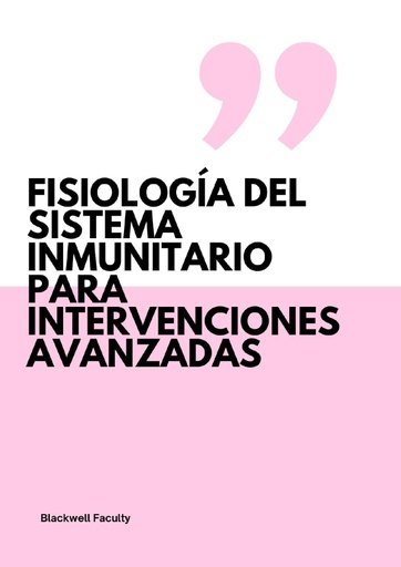FISIOLOGÍA DEL SISTEMA INMUNITARIO PARA INTERVENCIONES AVANZADAS