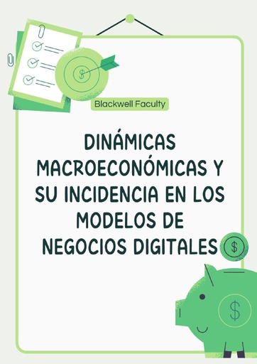 DINÁMICAS MACROECONÓMICAS Y SU INCIDENCIA EN LOS MODELOS DE NEGOCIOS DIGITALES