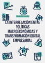 LA INTERRELACIÓN ENTRE POLÍTICAS MACROECONÓMICAS Y TRANSFORMACIÓN DIGITAL EMPRESARIAL