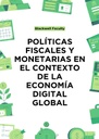 POLÍTICAS FISCALES Y MONETARIAS EN EL CONTEXTO DE LA ECONOMÍA DIGITAL GLOBAL