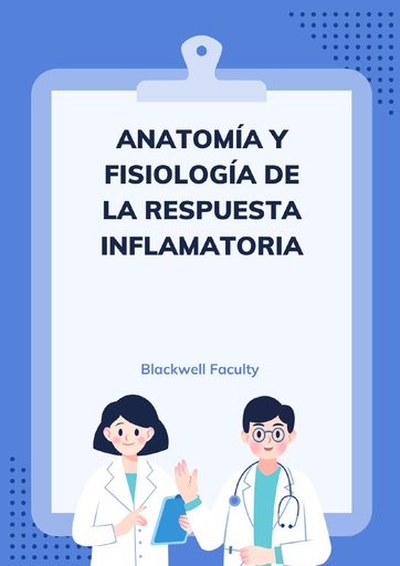 ANATOMÍA Y FISIOLOGÍA DE LA RESPUESTA INFLAMATORIA