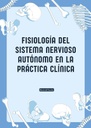 FISIOLOGÍA DEL SISTEMA NERVIOSO AUTÓNOMO EN LA PRÁCTICA CLÍNICA