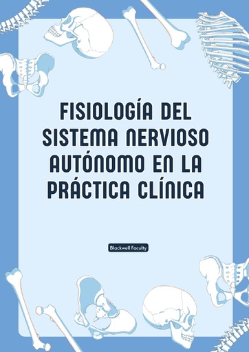 FISIOLOGÍA DEL SISTEMA NERVIOSO AUTÓNOMO EN LA PRÁCTICA CLÍNICA