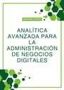 ANALÍTICA AVANZADA PARA LA ADMINISTRACIÓN DE NEGOCIOS DIGITALES