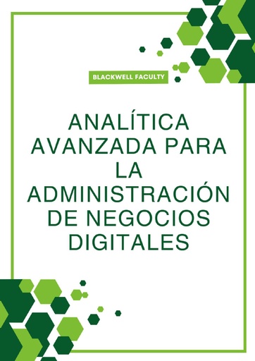 ANALÍTICA AVANZADA PARA LA ADMINISTRACIÓN DE NEGOCIOS DIGITALES