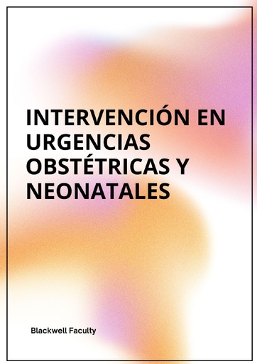INTERVENCIÓN EN URGENCIAS OBSTÉTRICAS Y NEONATALES