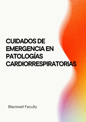 CUIDADOS DE EMERGENCIA EN PATOLOGÍAS CARDIORRESPIRATORIAS