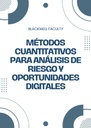 MÉTODOS CUANTITATIVOS PARA ANÁLISIS DE RIESGO Y OPORTUNIDADES DIGITALES