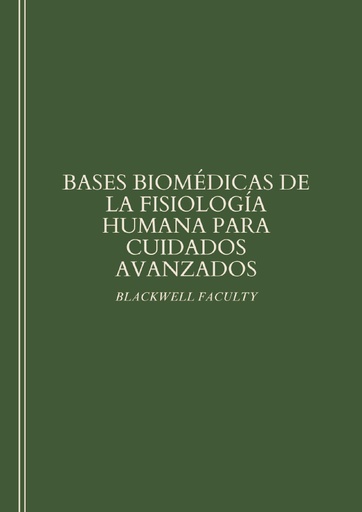 BASES BIOMÉDICAS DE LA FISIOLOGÍA HUMANA PARA CUIDADOS AVANZADOS