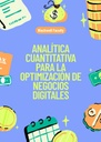 ANALÍTICA CUANTITATIVA PARA LA OPTIMIZACIÓN DE NEGOCIOS DIGITALES