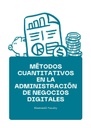 MÉTODOS CUANTITATIVOS EN LA ADMINISTRACIÓN DE NEGOCIOS DIGITALES