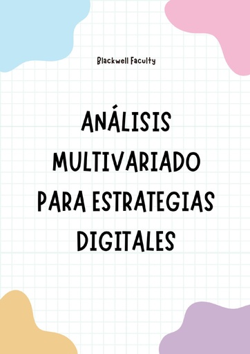 ANÁLISIS MULTIVARIADO PARA ESTRATEGIAS DIGITALES