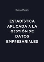 ESTADÍSTICA APLICADA A LA GESTIÓN DE DATOS EMPRESARIALES