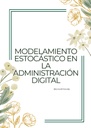 MODELAMIENTO ESTOCÁSTICO EN LA ADMINISTRACIÓN DIGITAL