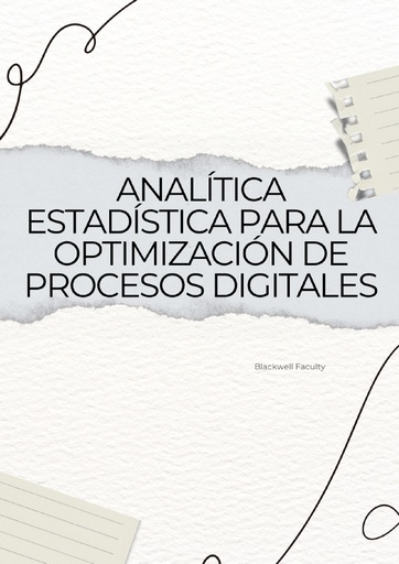 ANALÍTICA ESTADÍSTICA PARA LA OPTIMIZACIÓN DE PROCESOS DIGITALES