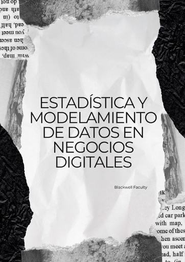 ESTADÍSTICA Y MODELAMIENTO DE DATOS EN NEGOCIOS DIGITALES