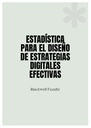 ESTADÍSTICA PARA EL DISEÑO DE ESTRATEGIAS DIGITALES EFECTIVAS