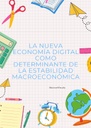 LA NUEVA ECONOMÍA DIGITAL COMO DETERMINANTE DE LA ESTABILIDAD MACROECONÓMICA