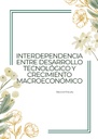 INTERDEPENDENCIA ENTRE DESARROLLO TECNOLÓGICO Y CRECIMIENTO MACROECONÓMICO