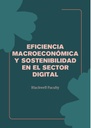 EFICIENCIA MACROECONÓMICA Y SOSTENIBILIDAD EN EL SECTOR DIGITAL
