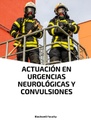 ACTUACIÓN EN URGENCIAS NEUROLÓGICAS Y CONVULSIONES