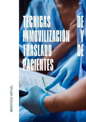 TÉCNICAS DE INMOVILIZACIÓN Y TRASLADO DE PACIENTES