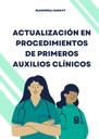 ACTUALIZACIÓN EN PROCEDIMIENTOS DE PRIMEROS AUXILIOS CLÍNICOS