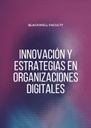 INNOVACIÓN Y ESTRATEGIAS EN ORGANIZACIONES DIGITALES