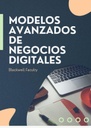 MODELOS AVANZADOS DE NEGOCIOS DIGITALES