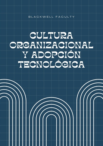 CULTURA ORGANIZACIONAL Y ADOPCIÓN TECNOLÓGICA