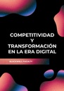 COMPETITIVIDAD Y TRANSFORMACIÓN EN LA ERA DIGITAL