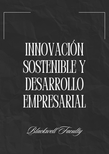 INNOVACIÓN SOSTENIBLE Y DESARROLLO EMPRESARIAL