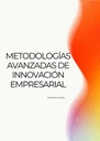 METODOLOGÍAS AVANZADAS DE INNOVACIÓN EMPRESARIAL