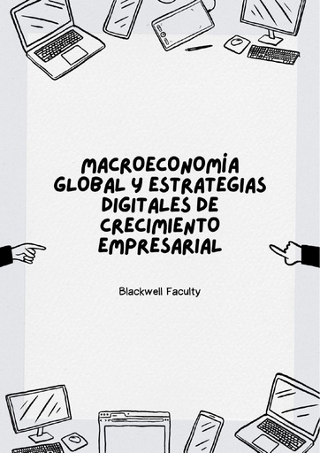 MACROECONOMÍA GLOBAL Y ESTRATEGIAS DIGITALES DE CRECIMIENTO EMPRESARIAL