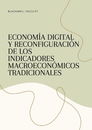 ECONOMÍA DIGITAL Y RECONFIGURACIÓN DE LOS INDICADORES MACROECONÓMICOS TRADICIONALES