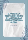 EL PAPEL DE LA INNOVACIÓN DIGITAL EN LA ESTABILIDAD MACROECONÓMICA GLOBAL