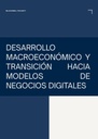DESARROLLO MACROECONÓMICO Y TRANSICIÓN HACIA MODELOS DE NEGOCIOS DIGITALES
