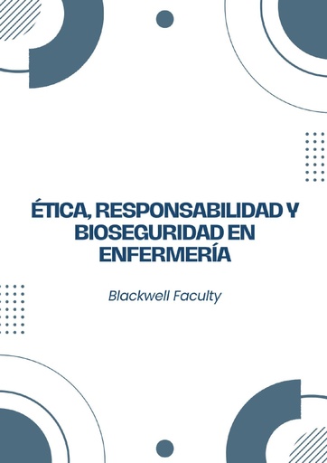 ÉTICA, RESPONSABILIDAD Y BIOSEGURIDAD EN ENFERMERÍA