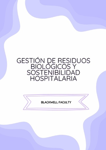 GESTIÓN DE RESIDUOS BIOLÓGICOS Y SOSTENIBILIDAD HOSPITALARIA