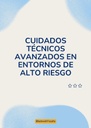 CUIDADOS TÉCNICOS AVANZADOS EN ENTORNOS DE ALTO RIESGO