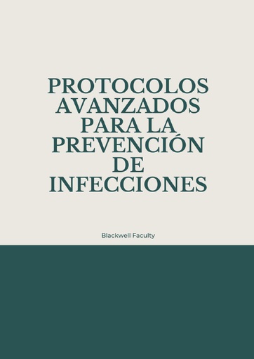 PROTOCOLOS AVANZADOS PARA LA PREVENCIÓN DE INFECCIONES