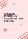 INFECCIONES ASOCIADAS A LA ATENCIÓN SANITARIA Y CONTROL
