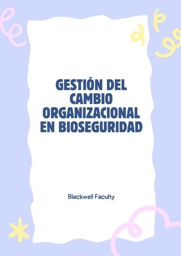 GESTIÓN DEL CAMBIO ORGANIZACIONAL EN BIOSEGURIDAD