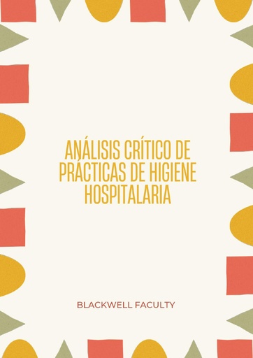 ANÁLISIS CRÍTICO DE PRÁCTICAS DE HIGIENE HOSPITALARIA