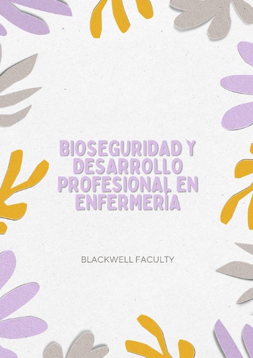 BIOSEGURIDAD Y DESARROLLO PROFESIONAL EN ENFERMERÍA