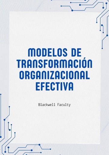 MODELOS DE TRANSFORMACIÓN ORGANIZACIONAL EFECTIVA